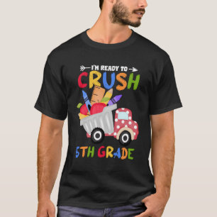 T-shirt Je Suis Prêt À Écraser Le Camion De 5E Année K À L