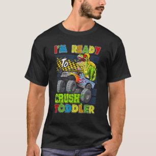 T-shirt Je suis prêt à écraser le camion monstre dinosaure