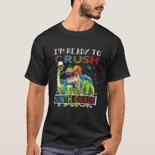 T-shirt Je suis prêt à écraser le dinier Rex de 9e année T