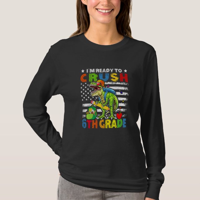 T-shirt Je suis prêt à écraser le Dinosaure américain de 6 (Devant)