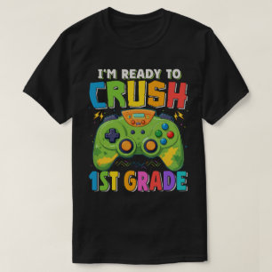 T-shirt Je suis prêt à écraser le gamer de 1ère année de r