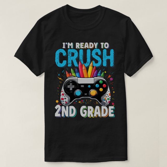 T-shirt Je suis prêt à écraser le gamer de 2e année de ret (Design devant)