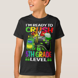 T-shirt Je suis prêt à écraser le gamer de 5e année =
