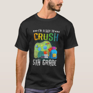 T-shirt Je suis prêt à écraser le jeu vidéo de 5ème année