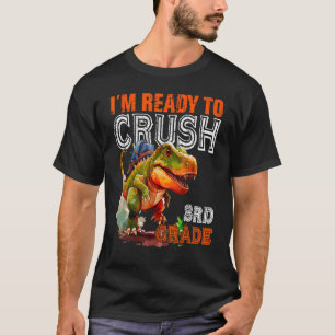 T-shirt Je suis prêt à écraser le Rex de 3e année de retou