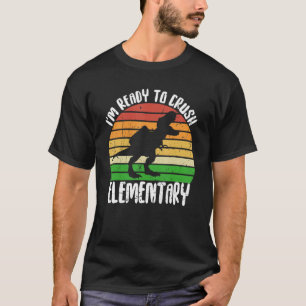 T-shirt Je Suis Prêt À Écraser L'École Primaire De Retour