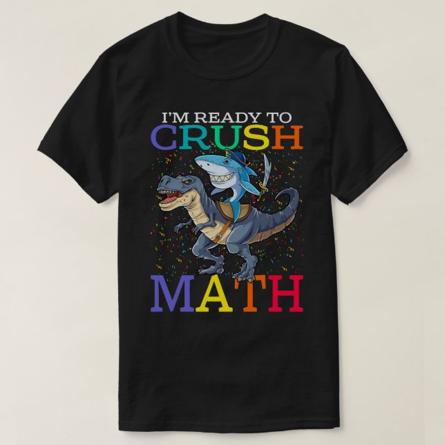 T-shirt Je suis prêt à écraser Math Baby requin dinosaure  (Design devant)