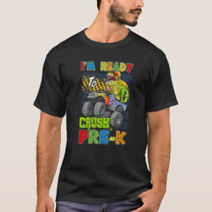 T-shirt Je suis prêt à écraser Pré K Dinosaur Monster Truc