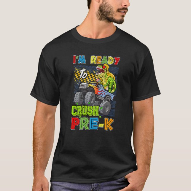 T-shirt Je suis prêt à écraser Pré K Dinosaur Monster Truc (Devant)