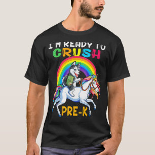 T-shirt Je suis prêt à écraser Pré K Husky Riding Unicorn 