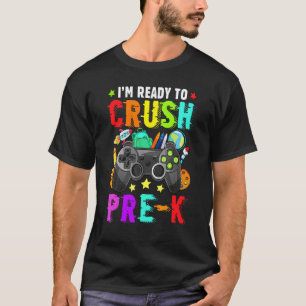 T-shirt Je suis prêt à écraser Prek Back To School Video G