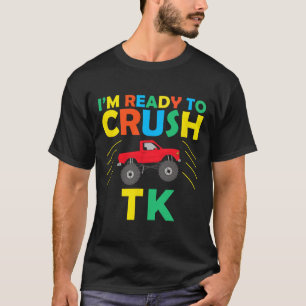 T-shirt Je suis prêt à écraser Tk Dinosaur Ck To School Dr