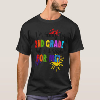 T-shirt Je suis prêt pour la 2e année est prêt pour moi 1e