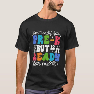 T-shirt Je Suis Prêt Pour L'Étudiant Préscolaire Est-Il Pr