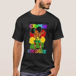 T-shirt Je suis prête à écraser la fille noire de 4e année
