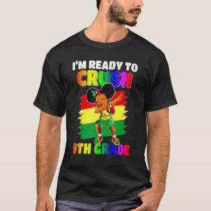 T-shirt Je suis prête à écraser la fille noire de 9e année