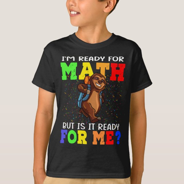 T-shirt Je suis prête pour les maths, mais est-ce pour moi (Devant)
