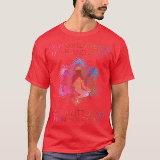 T-shirt Je suis principalement Peace Love And Light & A Li