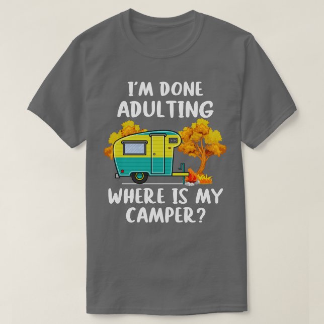 T-shirt Je Suis Pris En Adulte Où Est Mon Camper (Design devant)