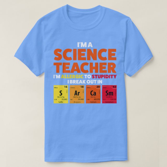 T-shirt Je suis professeur de sciences Je suis allergique  (Design devant)