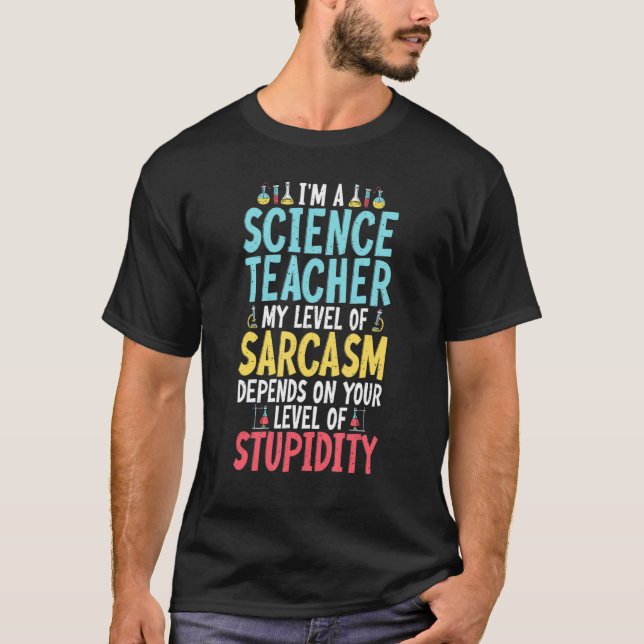 T-shirt Je suis professeur de sciences Mon sarcasme dépend (Devant)