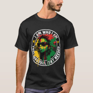 T-shirt Je suis qui je suis votre approbation n'est pas né
