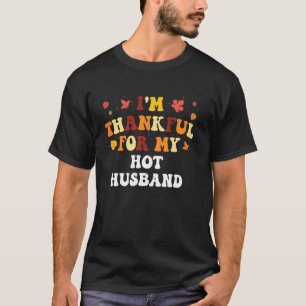 T-shirt Je suis reconnaissant pour mon mari chaud mari drô
