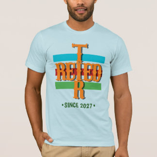 T-shirt Je suis retraité depuis 2027 Retraite