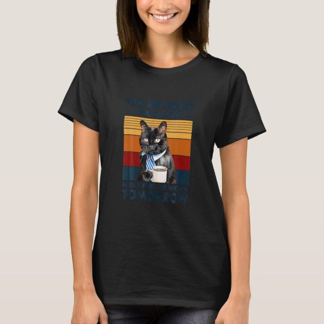 T-shirt Je Suis Retraité Vous N'Êtes Pas Drôle Dire Chat D (Devant)