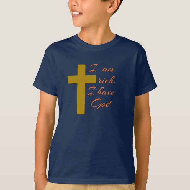 T-SHIRT JE SUIS RICHE. J'AI DIEU. (Devant)