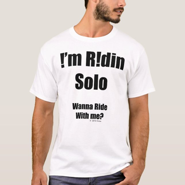 T-shirt Je suis Ridin solo (Devant)