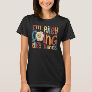 T-shirt Je suis Riley faisant des choses de Riley Groovy