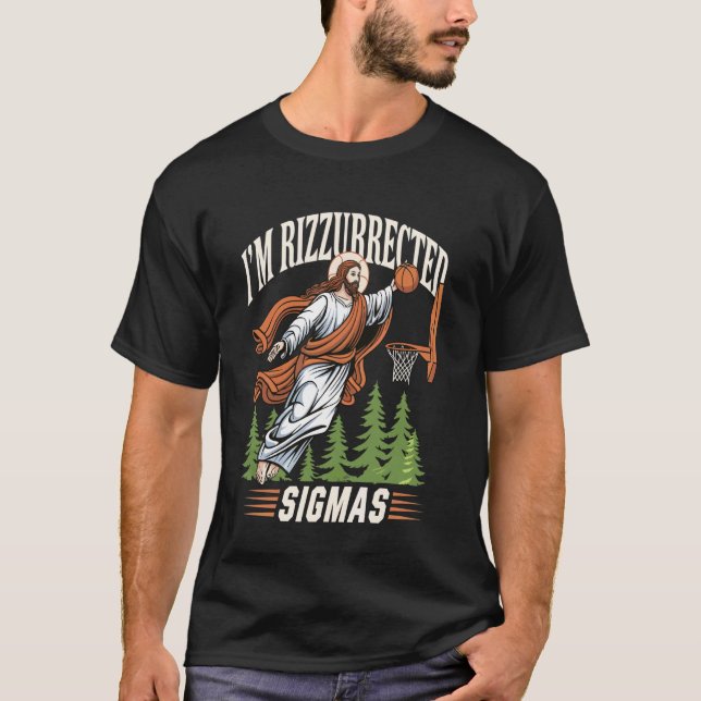 T-shirt Je suis Rizzurrected Sigmas (Devant)