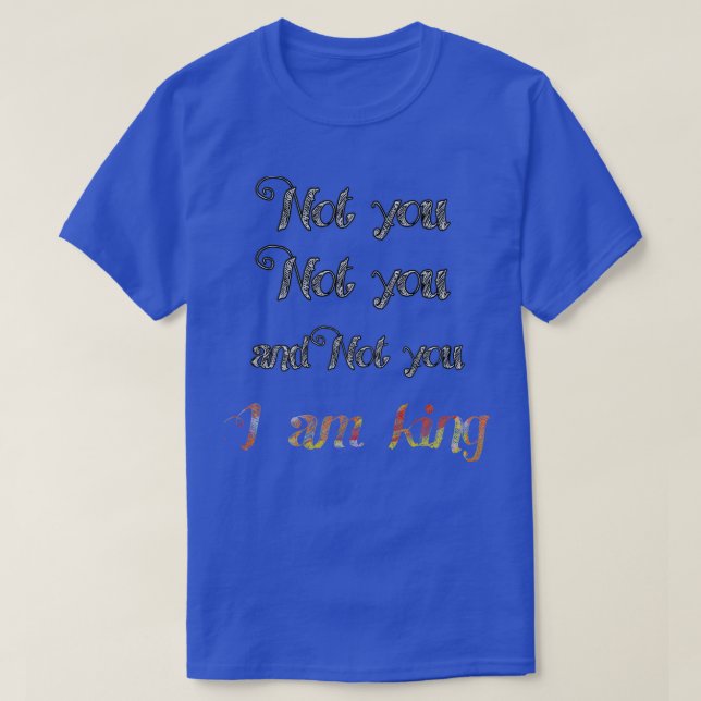 T-shirt je suis roi (Design devant)