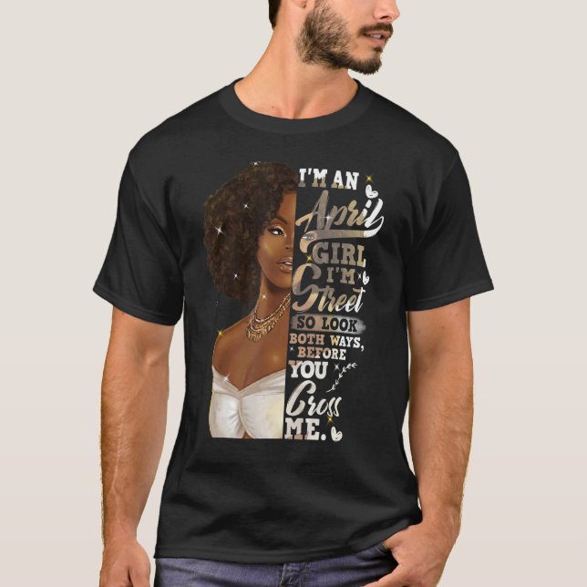T-shirt Je suis Rue Black Girl Avril Anniversaire Fête des (Devant)