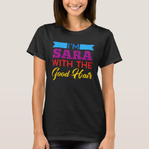 T-shirt Je suis Sara avec les beaux cheveux