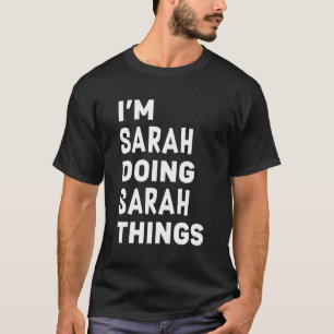 T-shirt Je Suis Sarah Qui Fait Des Choses Sarah Sarah