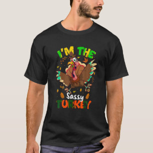 T-shirt Je suis Sassy Turkey Matching Family Thanksgiving