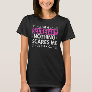 T-shirt Je Suis Secrétaire Je N'Ai Rien À Me Faire Peur