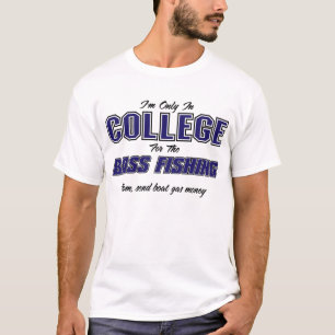 T-shirt Je suis seulement dans l'université pour la pêch