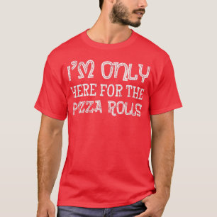 T-shirt Je suis seulement ici pour le cadeau Pizza Rolls P