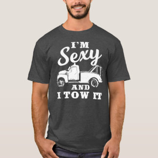 T-shirt Je suis Sexy et je le remorque Funky Flatbed Tow T