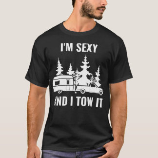 T-shirt Je Suis Sexy Et Je Tow It Camping Trailer Camper D