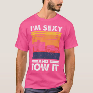 T-shirt Je Suis Sexy Et Je Tow It Funny Caravan Camping