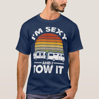 T-shirt Je Suis Sexy Et Je Tow It RV Camper Camper Road Tr