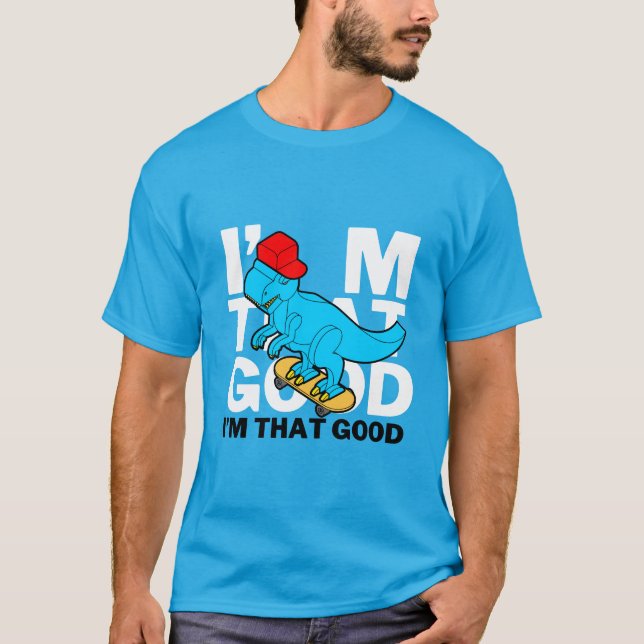 T-shirt Je suis si bon (Devant)