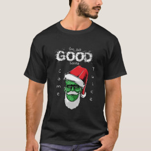 T-shirt Je suis si bon, le Père Noël Frankenstein est venu