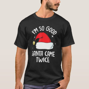 T-shirt Je Suis Si Bon Père Noël Est Venu Deux Fois Drôle