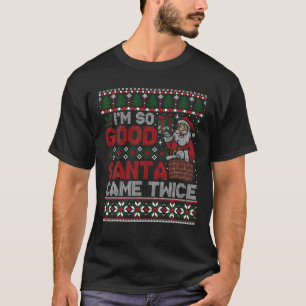 T-shirt Je suis si bon Père Noël est venu deux fois plus l