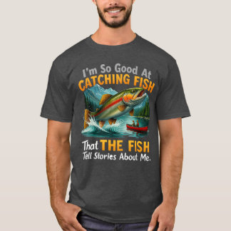 T-shirt Je suis si doué pour attraper des histoires de Fis